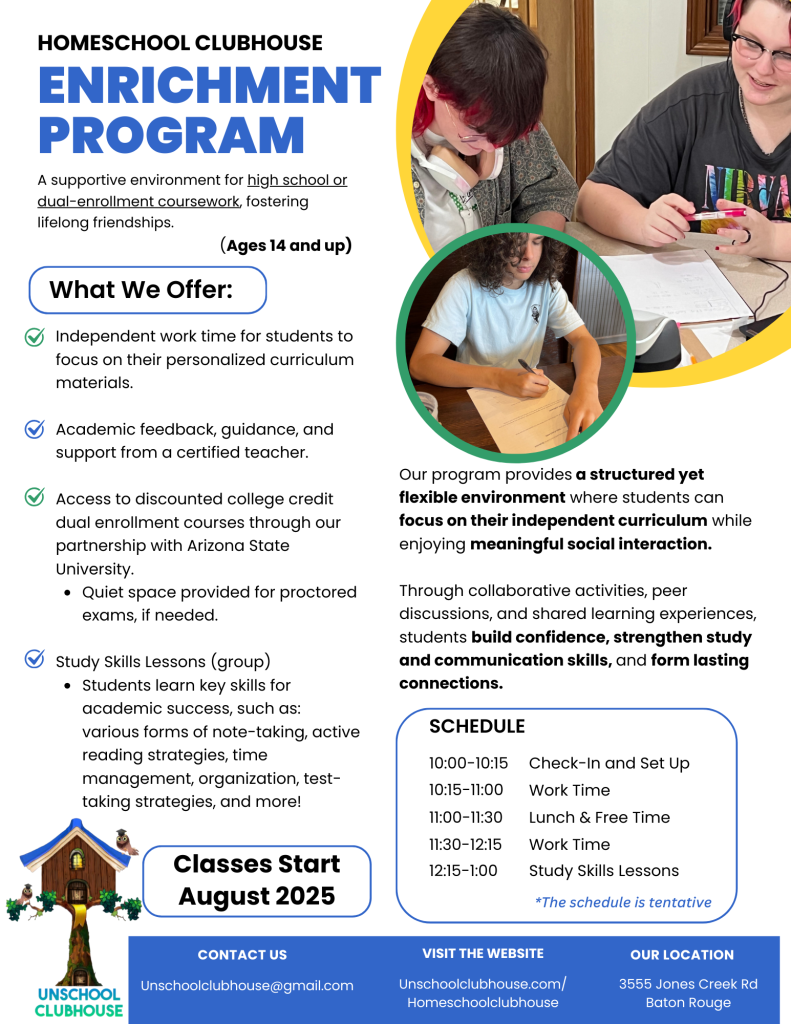 Our 14+ program provides a structured yet flexible environment where students can focus on their independent curriculum while enjoying meaningful social interaction.
Through collaborative activities, peer discussions, and shared learning experiences, students build confidence, strengthen study and communication skills, and form lasting connections.
What we offer:
Independent work time for students to focus on their personalized curriculum materials
Academic feedback, guidance, and support from a certified teacher
Access to discounted college credit dual enrollment courses through our partnership with ASU
Study Skills Lessons where students learn key skills for academic success.
